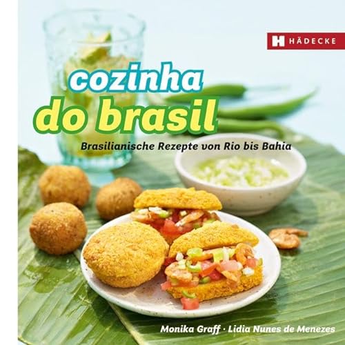 Cozinha do Brasil: Brasilianische Rezepte von Rio bis Bahia (Genuss im Quadrat)